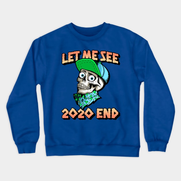 Let Me See 2020 End Crewneck Sweatshirt by PersianFMts